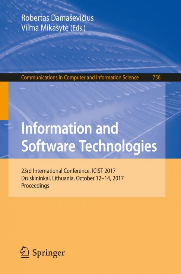 Information and software technologies : 23rd International Conference, ICIST 2017, Druskininkai, Lithuania, October 12-14, 2017, proceedings