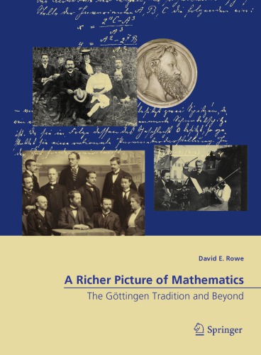 A richer picture of mathematics : the Göttingen tradition and beyond