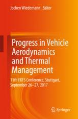 Progress in Vehicle Aerodynamics and Thermal Management : 11th FKFS Conference, Stuttgart, September 26-27, 2017