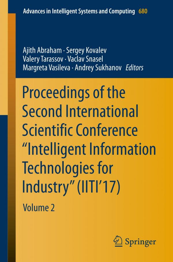 Proceedings of the Second International Scientific Conference &quot;intelligent Information Technologies for Industry&quot; (Iiti'17)