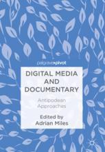 Digital Media and Documentary : Antipodean Approaches