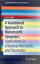 A Variational Approach to Nonsmooth Dynamics : Applications in Unilateral Mechanics and Electronics.