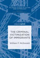 The Criminal Victimization of Immigrants (Palgrave Studies in Victims and Victimology)