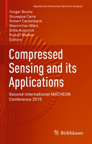 Compressed Sensing and Its Applications : Second International MATHEON Conference 2015.