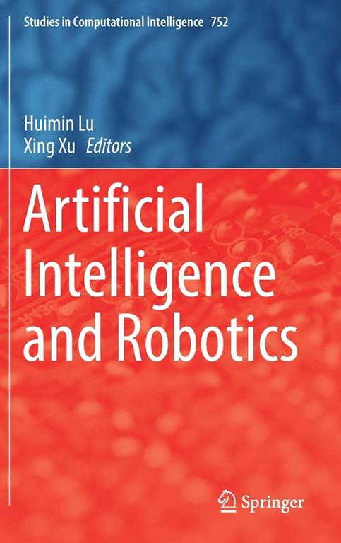 Artificial Intelligence and Robotics (Studies in Computational Intelligence (752))