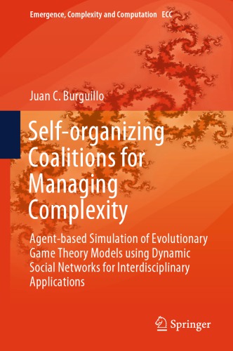 Self-organizing coalitions for managing complexity : agent-based simulation of evolutionary gam theory models using dynamic social networks for interdisciplinary applications