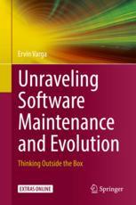 Unraveling Software Maintenance and Evolution : Thinking Outside the Box.