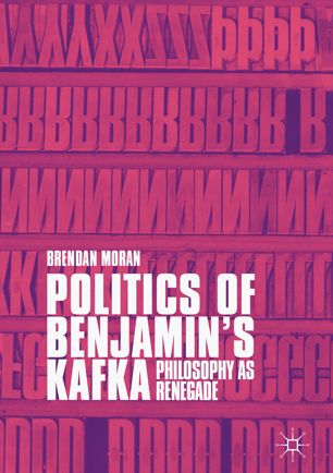 Politics of Benjamin's Kafka : Philosophy as Renegade