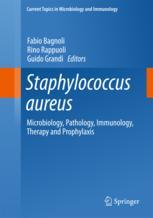 Staphylococcus Aureus : Microbiology, Pathology, Immunology, Therapy and Prophylaxis.