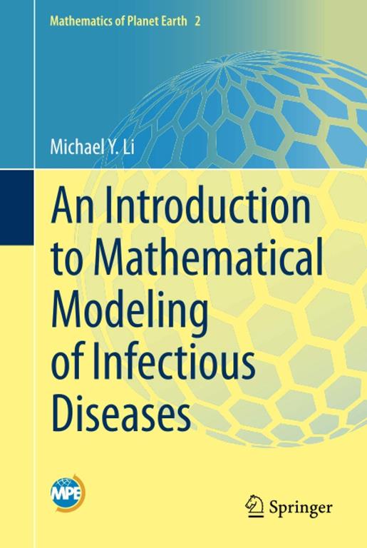 An Introduction to Mathematical Modeling of Infectious Diseases (Mathematics of Planet Earth (2))