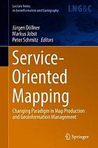 Service-oriented mapping : changing paradigm in map production and geoinformation management