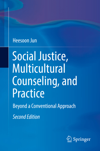 Social Justice, Multicultural Counseling, and Practice : Beyond a Conventional Approach