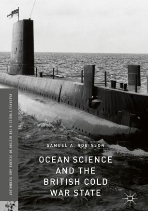 Ocean Science and the British Cold War State.