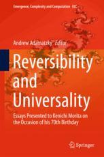 Reversibility and Universality : Essays Presented to Kenichi Morita on the Occasion of his 70th Birthday