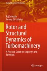 Rotor and Structural Dynamics of Turbomachinery A Practical Guide for Engineers and Scientists