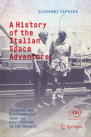 A History of the Italian Space Adventure Pioneers and Achievements from the XIVth Century to the Present