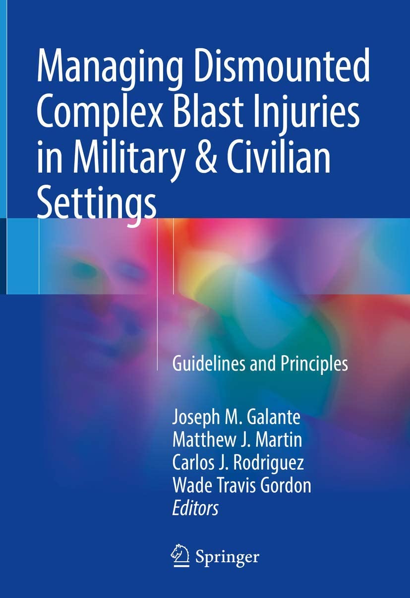 Managing Dismounted Complex Blast Injuries in Military &amp; Civilian Settings