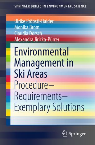 Environmental Management in Ski Areas : Procedure--Requirements--Exemplary Solutions