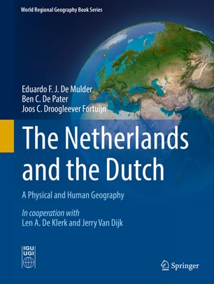 The Netherlands and the Dutch : A Physical and Human Geography