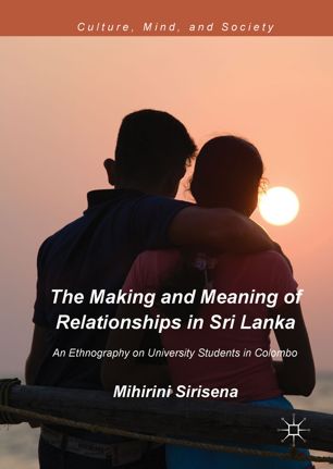 The making and meaning of relationships in Sri Lanka : an ethnography on university students in Colombo