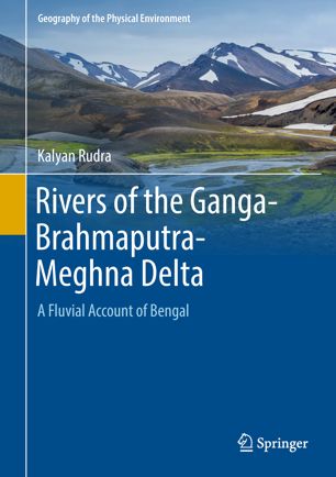 Rivers of the Ganga-Brahmaputra-Meghna Delta : a Fluvial Account of Bengal