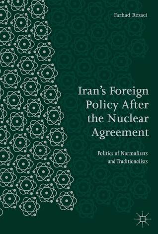 Iran’s Foreign Policy After the Nuclear Agreement