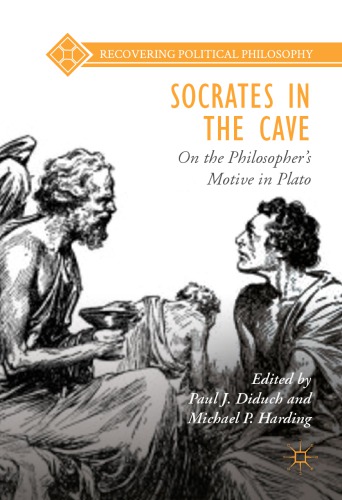 Socrates in the Cave On the Philosopher's Motive in Plato