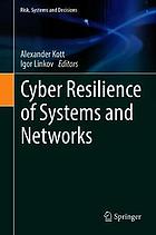 Cyber Resilience of Systems and Networks