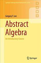 Abstract algebra : an introduction course