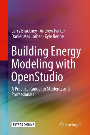 Building Energy Modeling with OpenStudio : a Practical Guide for Students and Professionals