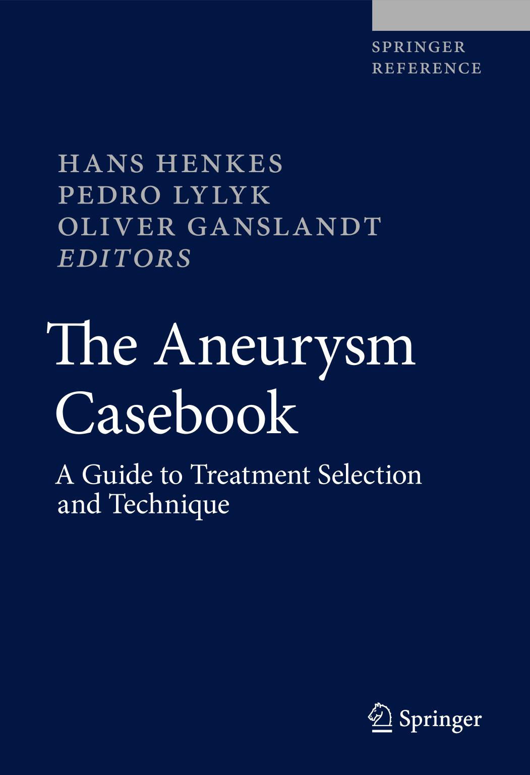 The Aneurysm Casebook A Guide to Treatment Selection and Technique