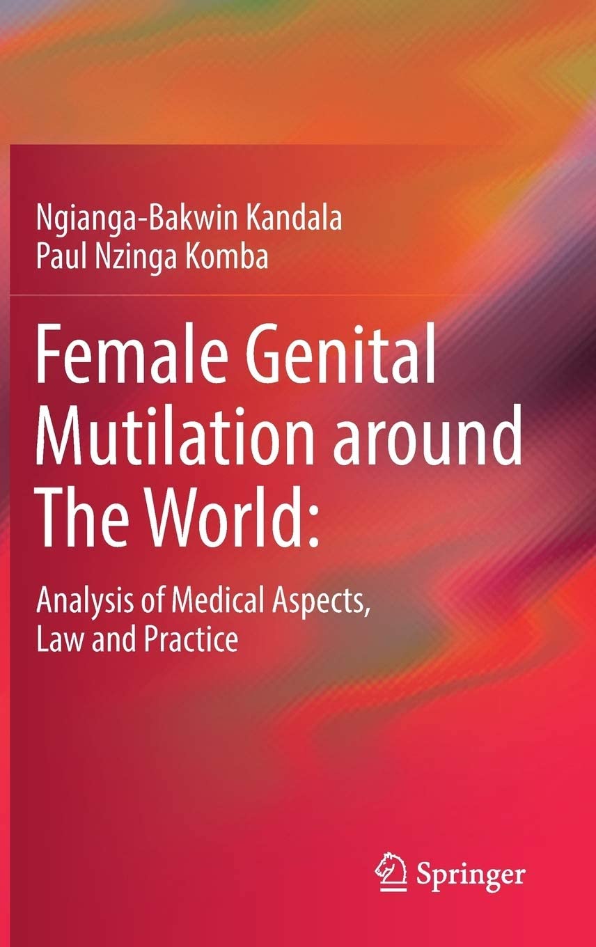 Female genital mutilation around the world : analysis of medical aspects, law and practice