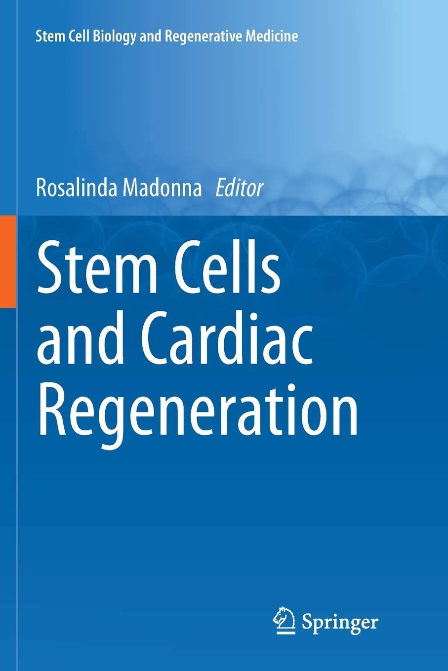 Stem Cells and Cardiac Regeneration (Stem Cell Biology and Regenerative Medicine)