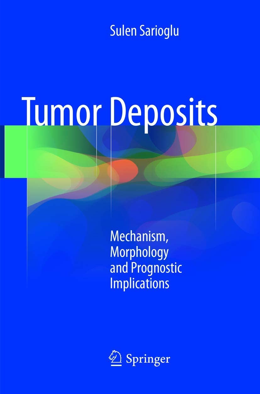 Tumor Deposits: Mechanism, Morphology and Prognostic Implications