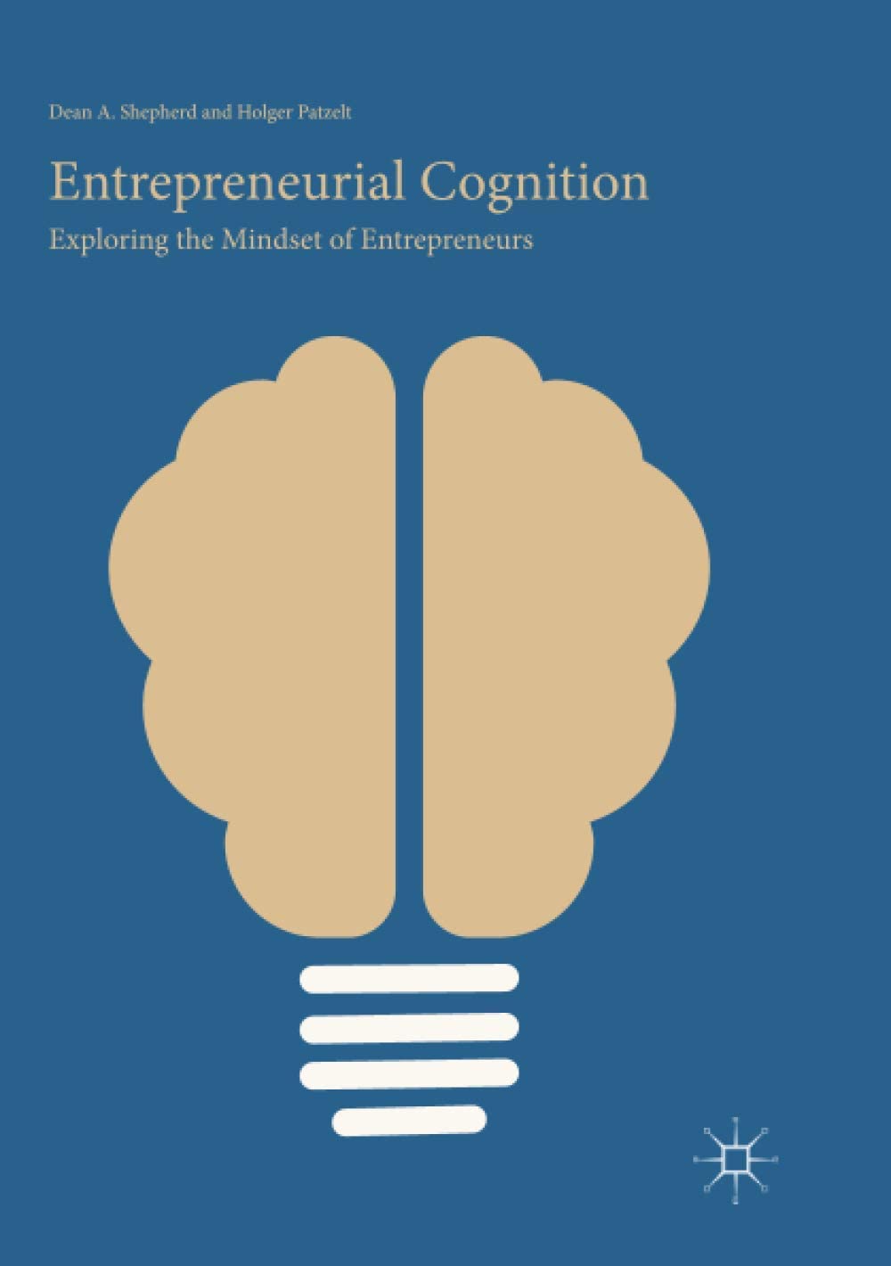 Entrepreneurial Cognition: Exploring the Mindset of Entrepreneurs