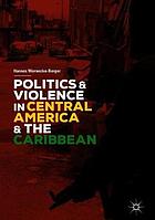 Politics and violence in Central America and the Caribbean