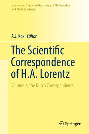 The Scientific Correspondence of H.A. Lorentz Volume 2, the Dutch Correspondents