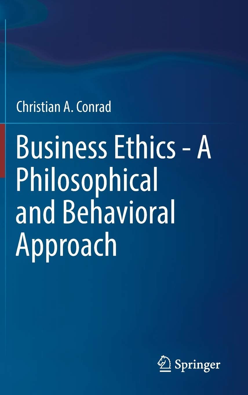 Business Ethics - A Philosophical and Behavioral Approach