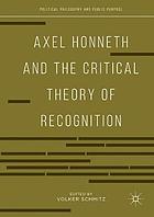 Axel Honneth and the critical theory of recognition