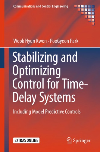 Stabilizing and Optimizing Control for Time-Delay Systems : Including Model Predictive Controls