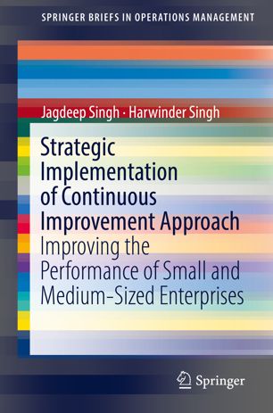 Strategic Implementation of Continuous Improvement Approach : Improving the Performance of Small and Medium-Sized Enterprises