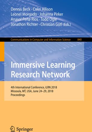 Immersive learning research network : 4th International Conference, iLRN 2018, Missoula, MT, USA, June 24-29, 2018, Proceedings