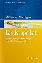 Landscape lab : drawing, perception and design for the next landscape models