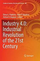 Industry 4.0: Industrial Revolution of the 21st Century