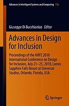 Advances in design for inclusion : proceedings of the AHFE 2018 International Conference on Design for Inclusion, July 21-25, 2018, Loews Sapphire Falls Resort at Universal Studios, Orlando, Florida, USA