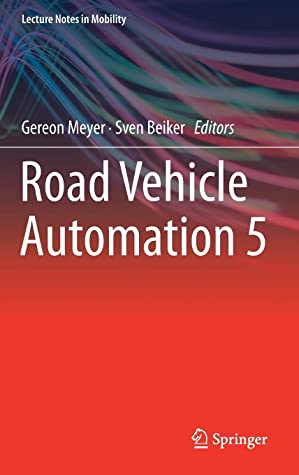 Road Vehicle Automation 5 (Lecture Notes in Mobility)