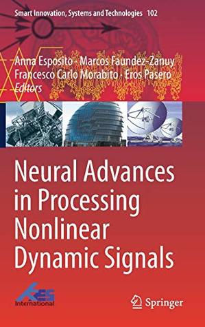 Neural Advances in Processing Nonlinear Dynamic Signals (Smart Innovation, Systems and Technologies)