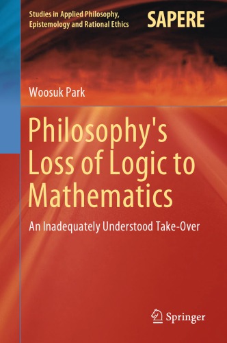 Philosophy's loss of logic to mathematics : an inadequately understood take-over