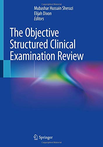 The Objective Structured Clinical Examination Review