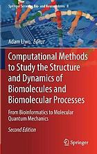 Computational Methods to Study the Structure and Dynamics of Biomolecules and Biomolecular Processes